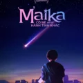Maika: The Girl From Another Galaxy (2022)